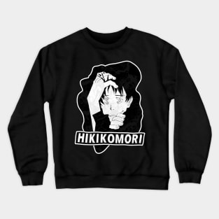 HIKIKOMORI Crewneck Sweatshirt